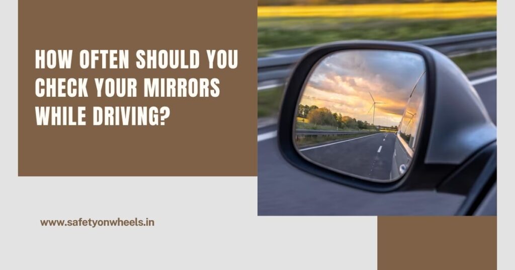 How Often Should You Check Your Mirrors While Driving?