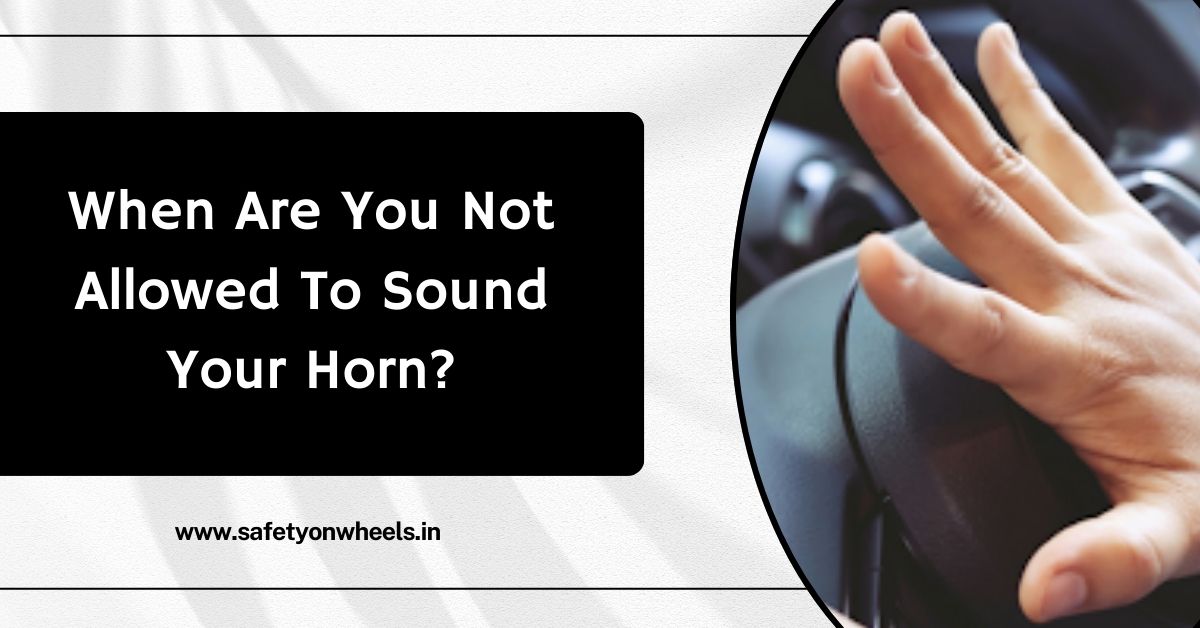 When Are You Not Allowed To Sound Your Horn?