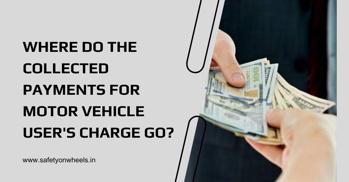 Where Do The Collected Payments For Motor Vehicle User's Charge Go?