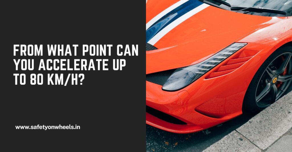 From What Point Can You Accelerate Up to 80 km/h?