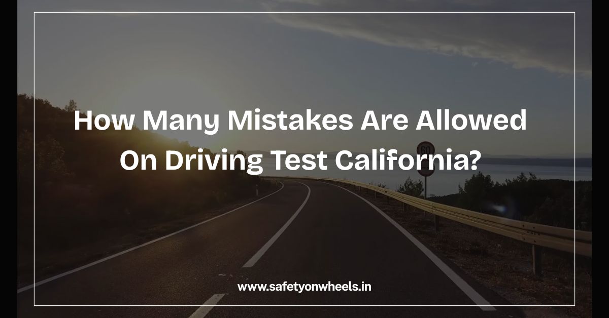 How Many Mistakes Are Allowed On Driving Test California?