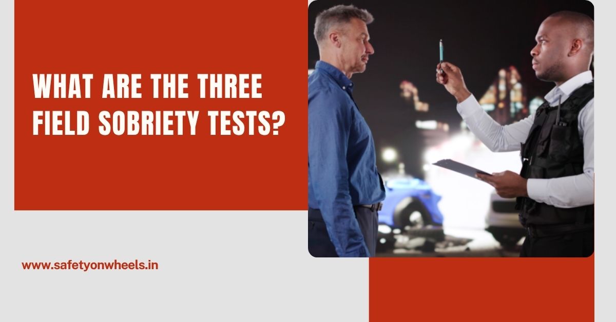 What Are the Three Field Sobriety Tests?