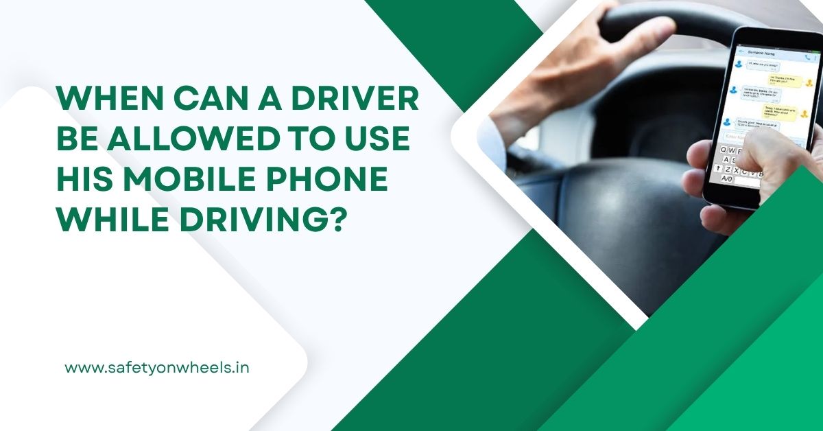 When Can A Driver Be Allowed To Use His Mobile Phone While Driving?
