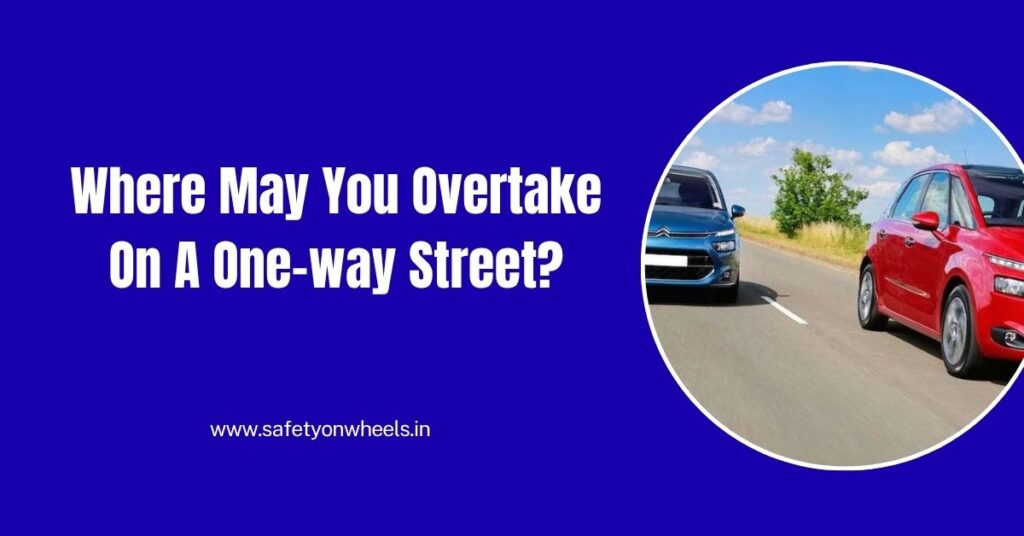 Where May You Overtake On A One-way Street?