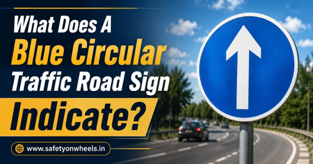 What Does A Blue Circular Traffic Road Sign Indicate?