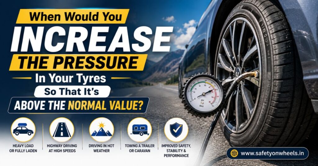 When Would You Increase The Pressure In Your Tyres So That It's Above The Normal Value?